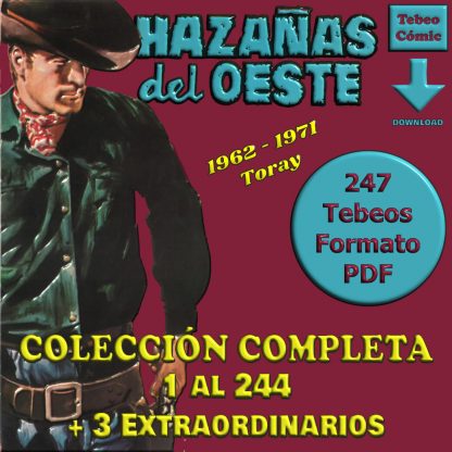 HAZAÑAS DEL OESTE – Colección Completa – 247 Tebeos En Formato PDF - Descarga Inmediata