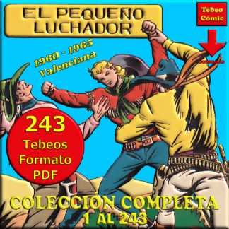 EL PEQUEÑO LUCHADOR – 1960 - Colección Completa – 243 Tebeos En Formato PDF - Descarga Inmediata