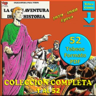 LA GRAN AVENTURA DE LA HISTORIA – Colección Completa – 52 Tebeos En Formato PDF - Descarga Inmediata