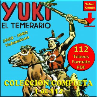 YUKI EL TEMERARIO - 1958 - Valenciana - Colección Completa - 112 Tebeos En Formato PDF - Descarga Inmediata