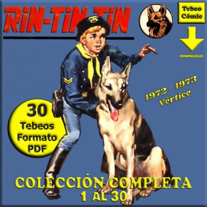 RIN-TIN-TIN - 1972 - Vértice – Colección Completa – 30 Tebeos En Formato PDF - Descarga Inmediata