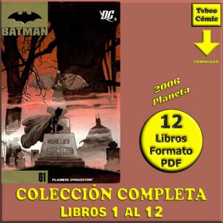 BATMAN - VOL. 1 - 2006 - Planeta - Colección Completa - 12 Libros En Formato PDF - Descarga Inmediata
