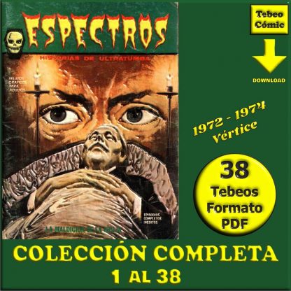 ESPECTROS - Historias De Ultratumba - 1972 - Vértice – Colección Completa – 38 Tebeos En Formato PDF - Descarga Inmediata