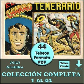 EL CHARRO TEMERARIO - 1953 - Grafidea - Colección Completa - 44 Tebeos En Formato PDF - Descarga Inmediata