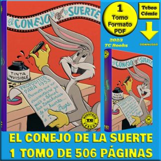 EL CONEJO DE LA SUERTE - BUGS BUNNY - Nuestros Tebeos - TC Books - 1 Tomo De 506 Páginas En Formato PDF - Descarga Inmediata