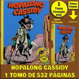 HOPALONG CASSIDY - Nuestros Tebeos - TC Books - 1 Tomo De 532 Páginas En Formato PDF - Descarga Inmediata