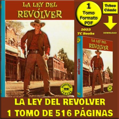 LA LEY DEL REVÓLVER - Nuestros Tebeos - TC Books - 1 Tomo De 516 Páginas En Formato PDF - Descarga Inmediata