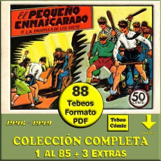 EL PEQUEÑO ENMASCARADO Y SU PANDILLA / LA PANDILLA DE LOS SIETE – 1946 - Colección Completa – 88 Tebeos En Formato PDF - Descarga Inmediata