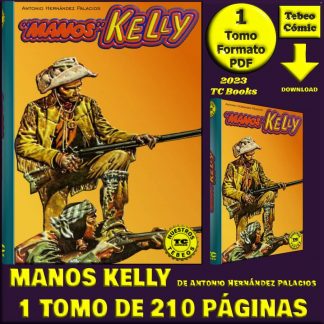 MANOS KELLY - De Antonio Hernández Palacios - Nuestros Tebeos - 1970 - TC Books - 1 Tomo De 210 Páginas En Formato PDF - Descarga Inmediata