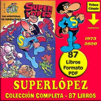 SUPERLÓPEZ – Todas Sus Aventuras - 1973 / 2020 - Colección Completa De 87 Libros En Formato PDF - Descarga Inmediata