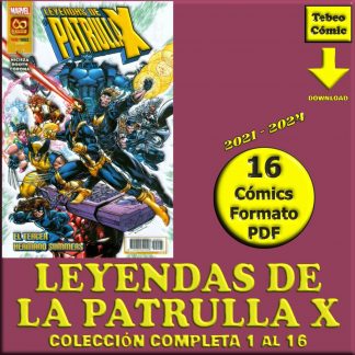 LEYENDAS DE LA PATRULLA X - 2021 - Colección Completa - 16 Cómics En Formato PDF - Descarga Inmediata