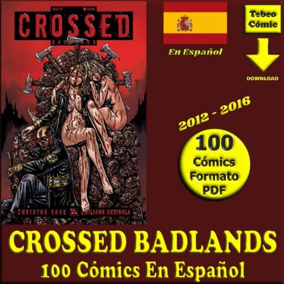 CROSSED BADLANDS - En Español - 2012 - Colección Completa - 100 Cómics En Formato PDF - Descarga Inmediata
