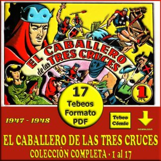 EL CABALLERO DE LAS TRES CRUCES – 1947 - Colección Completa – 17 Tebeos En Formato PDF - Descarga Inmediata