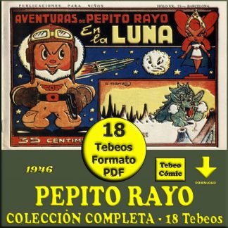 PEPITO RAYO – 1946 - Colección Completa – 18 Tebeos En Formato PDF - Descarga Inmediata