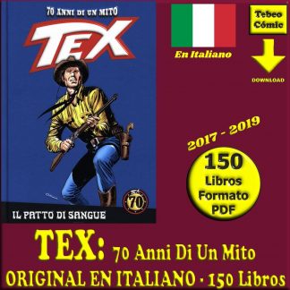 TEX: 70 Anni Di Un Mito - 2017 - Original En Italiano – Colección Completa – 150 Libros En Formato PDF - Descarga Inmediata