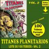 TITANES PLANETARIOS - Vol. 2 - 1953 - Novaro - Lote de 100 Tebeos En Formato PDF - Descarga Inmediata