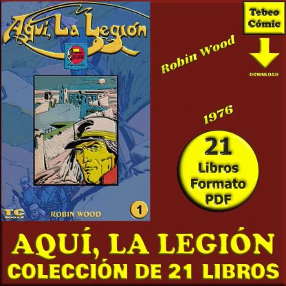AQUÍ, LA LEGIÓN - De Robin Wood - 1976 - Colección Completa - 188 Capítulos - 21 Libros En Formato PDF - Descarga Inmediata