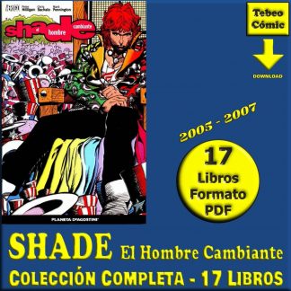SHADE: El Hombre Cambiante - 2005 - Colección Completa - 17 Libros En Formato PDF - Descarga Inmediata