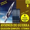 AVIONES DE GUERRA - Planeta 1986 – Colección Completa – 6 Tomos En Formato PDF - Descarga Inmediata