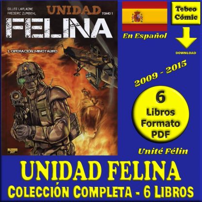 UNIDAD FELINA (Unité Félin) - En Español - Inédita - 2009 - Colección Completa - 6 Libros En Formato PDF - Descarga Inmediata