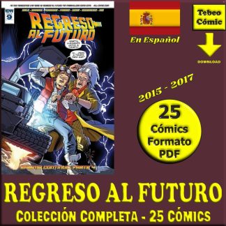 REGRESO AL FUTURO - En Español - 2015 - Colección Completa De 25 Cómics En Formato PDF - Descarga Inmediata